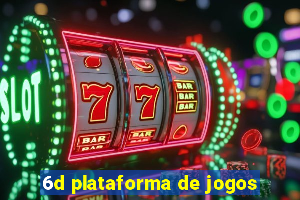 6d plataforma de jogos